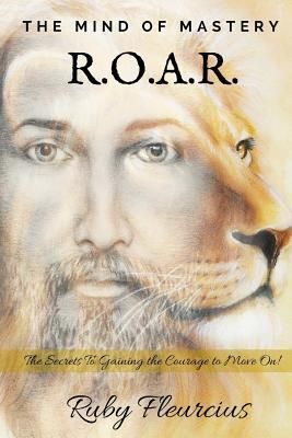Produktbild: The Mind of Mastery R.O.A.R.: The Secrets to Gaining the Courage to Move On!