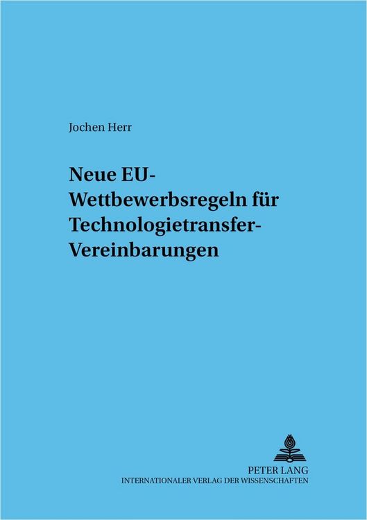 Produktbild: Neue EU-Wettbewerbsregeln f&uuml;r Technologietransfer-Vereinbarungen