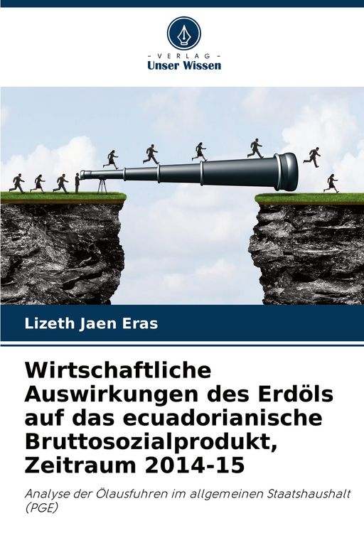 Produktbild: Wirtschaftliche Auswirkungen des Erd&ouml;ls auf das ecuadorianische Bruttosozialprodukt, Zeitraum 2014-15