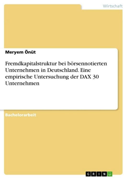 Produktbild: Fremdkapitalstruktur bei b&ouml;rsennotierten Unternehmen in Deutschland. Eine empirische Untersuchung der DAX 30 Unternehmen