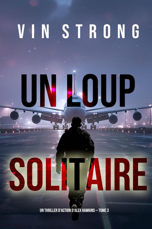Produktbild: Un loup solitaire (Un thriller d'action d'Alex Hawkins - Tome 3)
