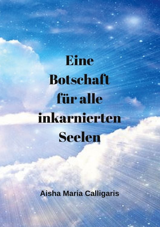 Produktbild: Eine Botschaft f&uuml;r alle inkarnierten Seelen