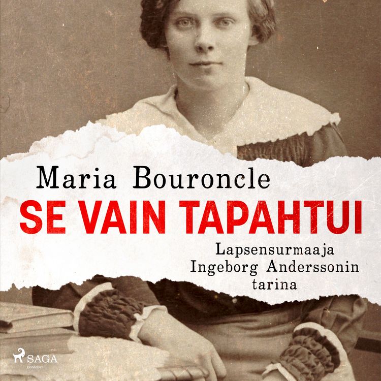 Produktbild: Se vain tapahtui &ndash; Lapsensurmaaja Ingeborg Anderssonin tarina