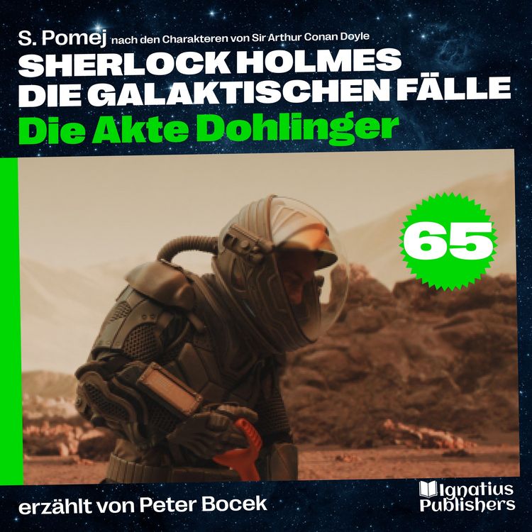 Produktbild: Die Akte Dohlinger (Sherlock Holmes - Die galaktischen F&auml;lle, Folge 65)