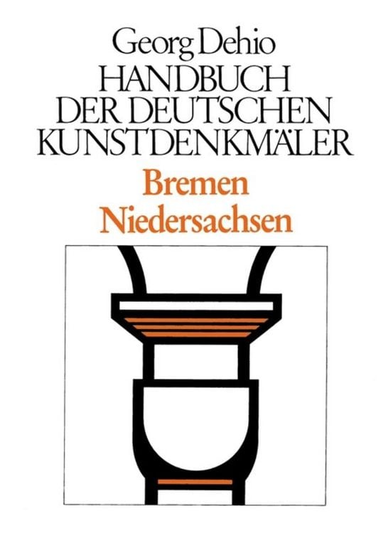 Produktbild: Georg Dehio: Dehio - Handbuch der deutschen Kunstdenkm&auml;ler / Dehio - Handbuch der deutschen Kunstdenkm&auml;ler / Bremen, Niedersachsen