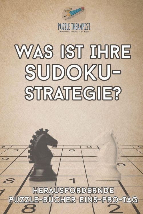 Produktbild: Was ist Ihre Sudoku-Strategie? | Herausfordernde Puzzle-B&uuml;cher Eins-pro-Tag
