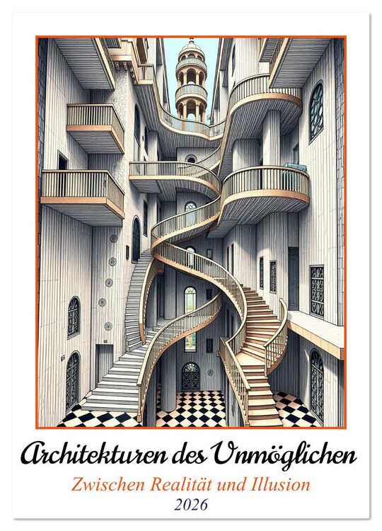 Produktbild: Architekturen des Unm&ouml;glichen - Zwischen Realit&auml;t und Illusion (Wandkalender 2026 DIN A2 hoch), CALVENDO Monatskalender