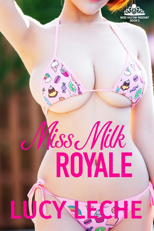 Produktbild: Miss Milk Royale: Hucow Pageant, Book 3