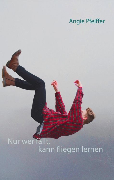 Produktbild: Nur wer f&auml;llt, kann fliegen lernen