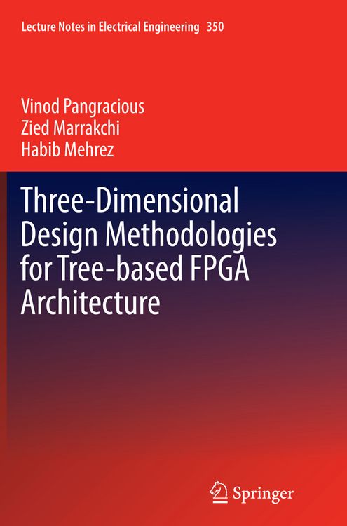 Produktbild: Three-Dimensional Design Methodologies for Tree-based FPGA Architecture