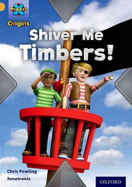 Produktbild: Project X Origins: Gold Book Band, Oxford Level 9: Pirates: Shiver Me Timbers!