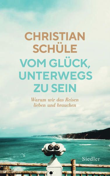 Produktbild: Vom Gl&uuml;ck, unterwegs zu sein
