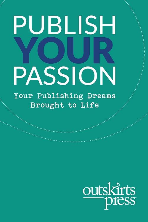 Produktbild: Outskirts Press Presents Publish Your Passion