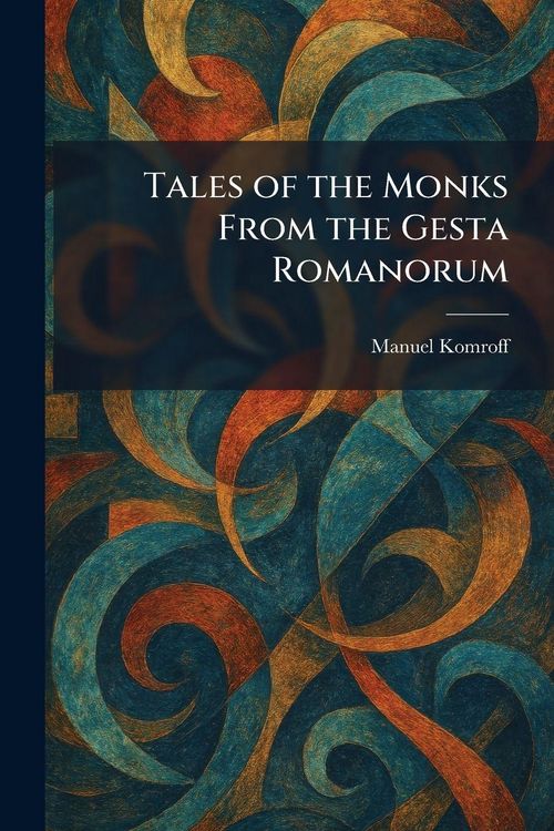 Produktbild: Tales of the Monks From the Gesta Romanorum