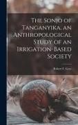 Produktbild: The Sonjo of Tanganyika, an Anthropological Study of an Irrigation-based Society