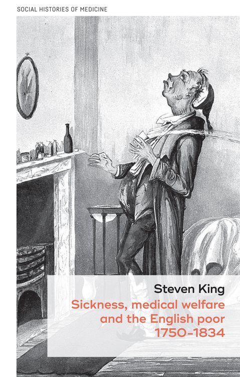 Produktbild: Sickness, medical welfare and the English poor, 1750-1834