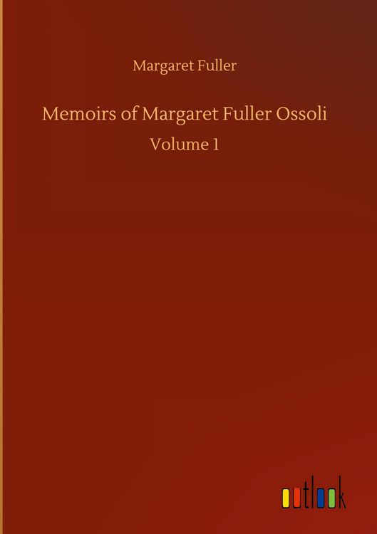 Produktbild: Memoirs of Margaret Fuller Ossoli