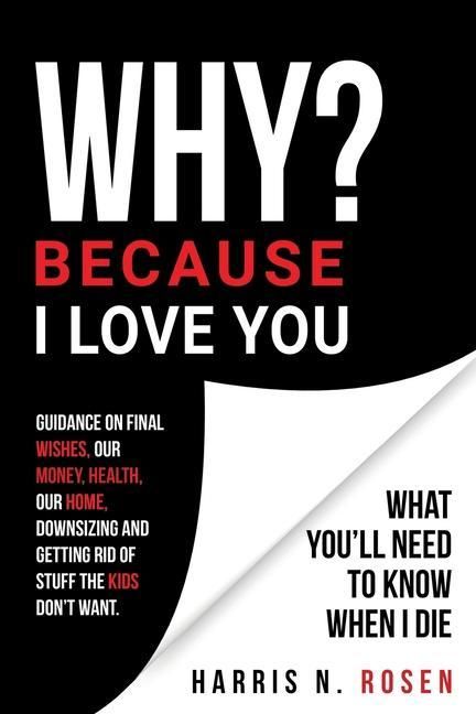 Produktbild: WHY? Because I Love You: What You'll Need to Know When I Die
