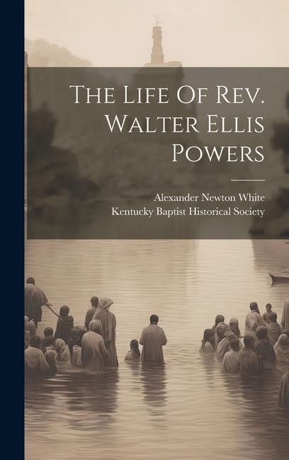 Produktbild: The Life Of Rev. Walter Ellis Powers
