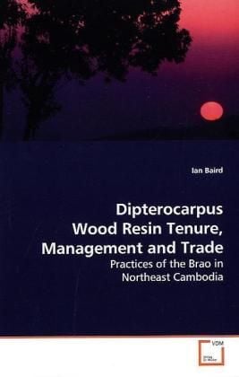 Produktbild: Baird, I: Dipterocarpus Wood Resin Tenure, Management and Tr