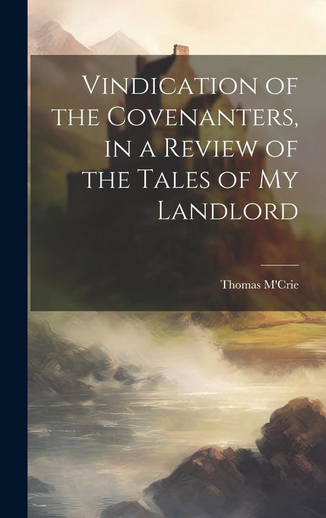 Produktbild: Vindication of the Covenanters, in a Review of the Tales of my Landlord