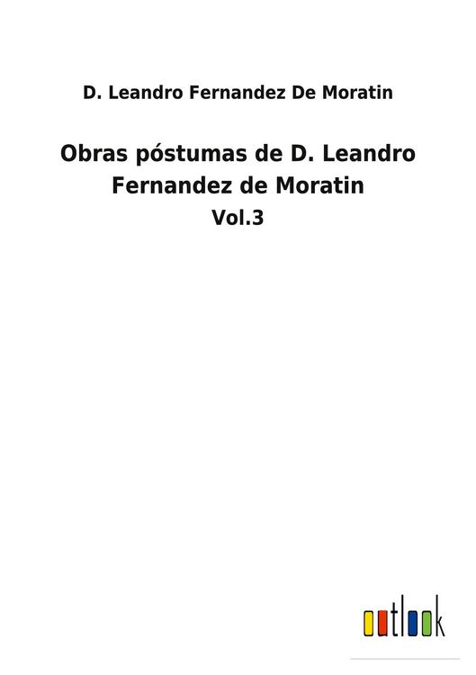 Produktbild: Obras p&oacute;stumas de D. Leandro Fernandez de Moratin