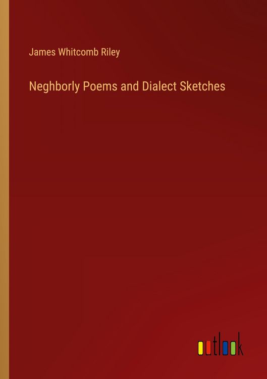 Produktbild: Neghborly Poems and Dialect Sketches
