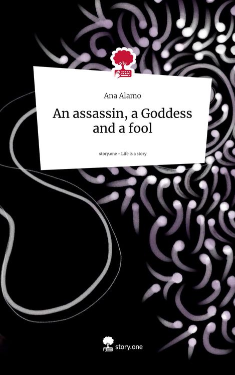 Produktbild: An assassin, a Goddess and a fool. Life is a Story - story.one