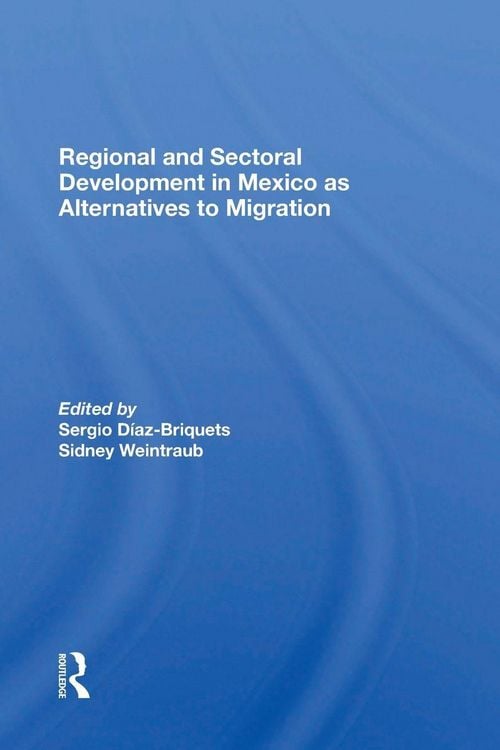 Produktbild: Regional And Sectoral Development In Mexico As Alternatives To Migration