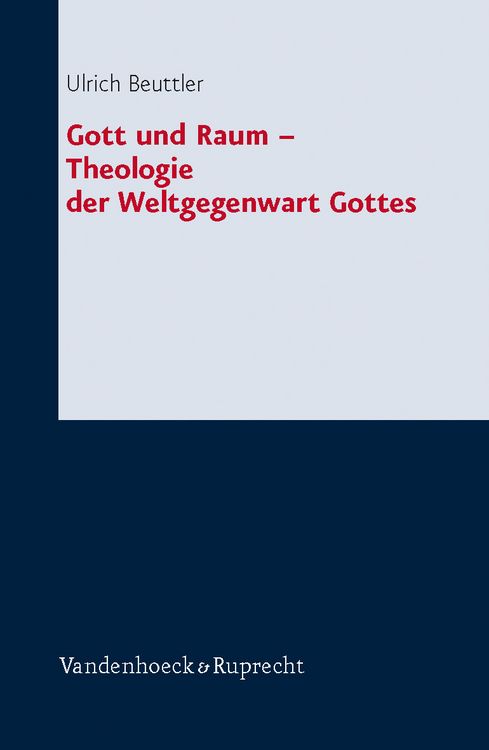 Produktbild: Gott und Raum &ndash; Theologie der Weltgegenwart Gottes
