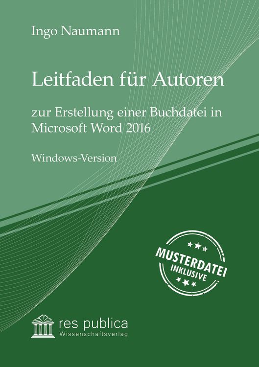 Produktbild: Leitfaden f&uuml;r Autoren zur Erstellung einer Buchdatei in Microsoft Word 2016