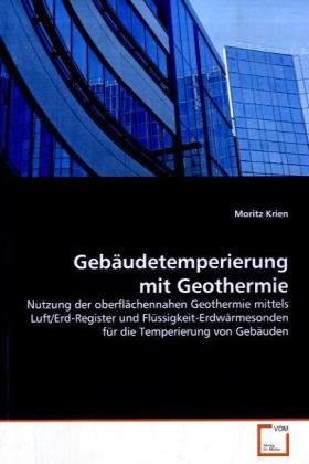 Produktbild: Krien, M: Geb&auml;udetemperierung mit Geothermie