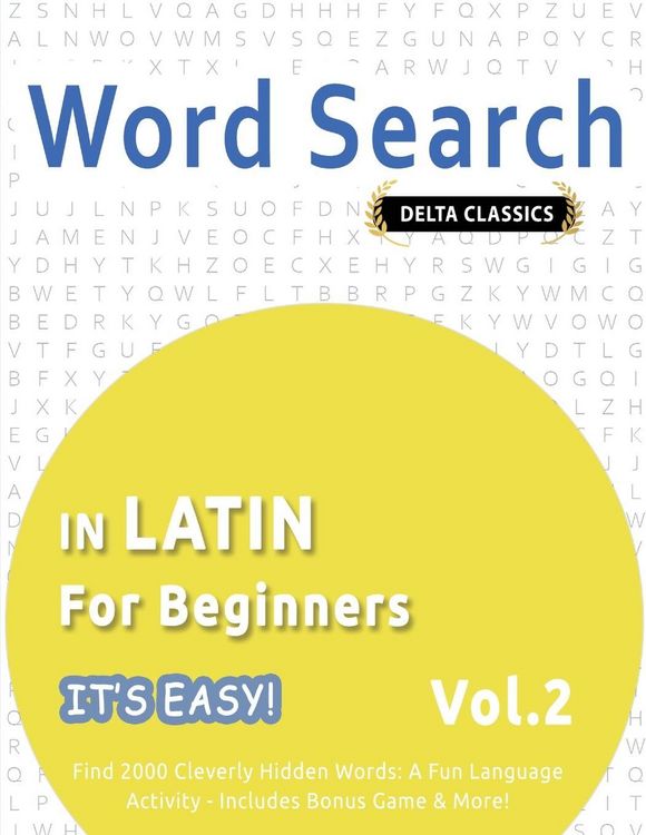 Produktbild: WORD SEARCH IN LATIN FOR BEGINNERS - IT'S EASY! VOL.2 - DELTA CLASSICS - FIND 2000 CLEVERLY HIDDEN WORDS