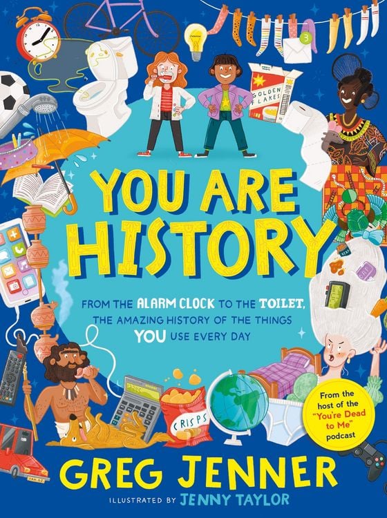 Produktbild: You Are History: From the Alarm Clock to the Toilet, the Amazing History of the Things You Use Every Day