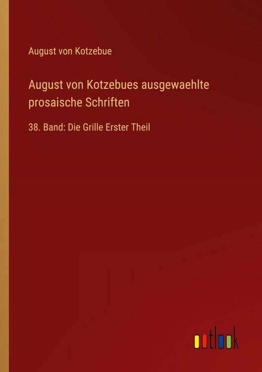 Produktbild: August von Kotzebues ausgewaehlte prosaische Schriften