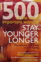 Produktbild: 500 of the Most Important Ways to Stay Younger Longer