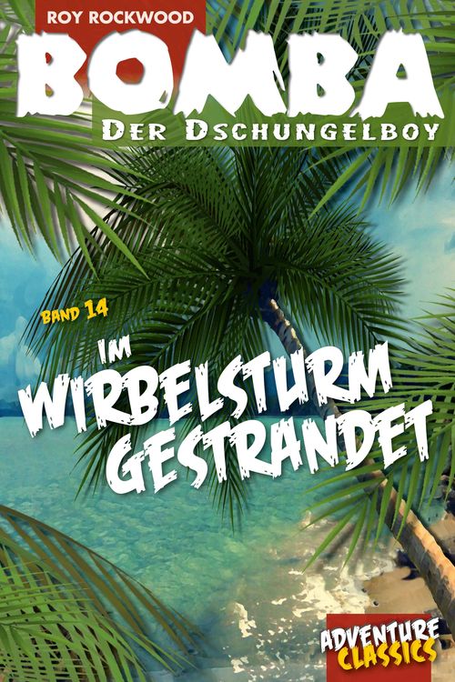 Bild vom Artikel Bomba im Wirbelsturm gestrandet vom Autor Roy Rockwood