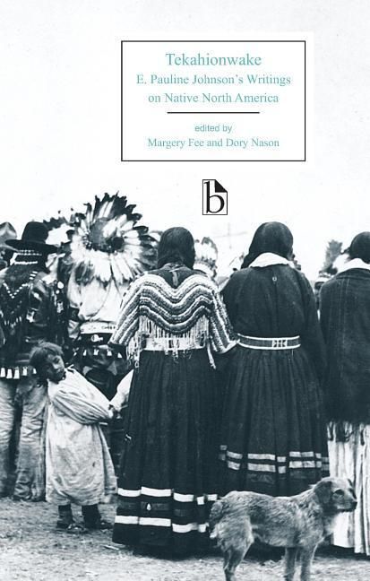 Produktbild: Johnson, E: Tekahionwake: E. Pauline Johnson's Writings on N
