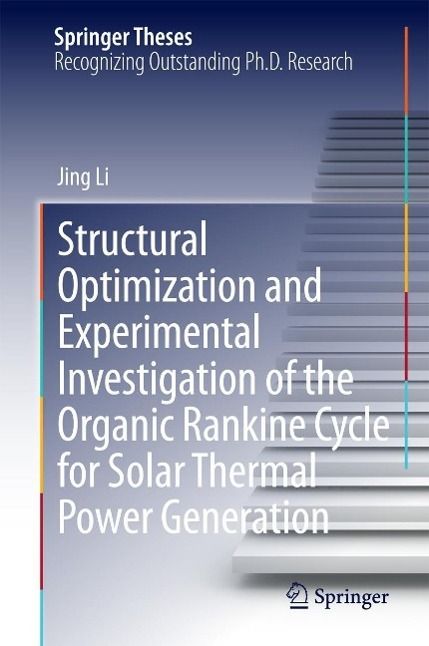 Produktbild: Structural Optimization and Experimental Investigation of the Organic Rankine Cycle for Solar Thermal Power Generation
