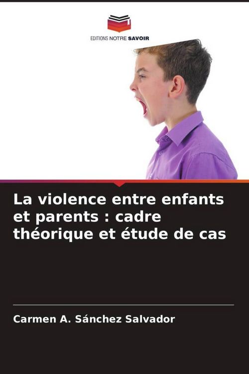 Produktbild: La violence entre enfants et parents : cadre th&eacute;orique et &eacute;tude de cas