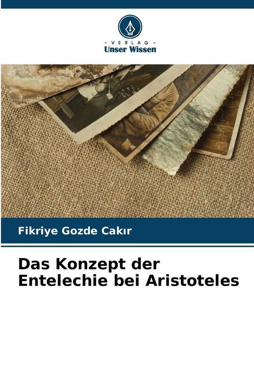 Produktbild: Cak&iquest;r, F: Konzept der Entelechie bei Aristoteles