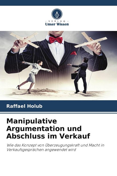 Produktbild: Manipulative Argumentation und Abschluss im Verkauf