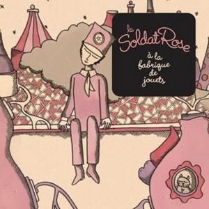 Produktbild: Le Soldat Rose ... la fabrique de jouets