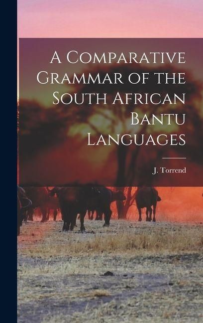 Produktbild: A Comparative Grammar of the South African Bantu Languages