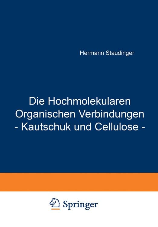 Produktbild: Die Hochmolekularen Organischen Verbindungen - Kautschuk und Cellulose -
