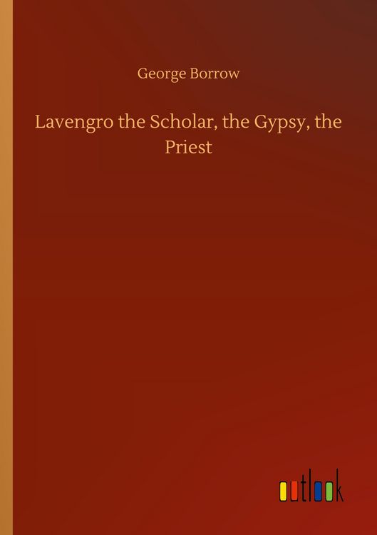 Produktbild: Lavengro the Scholar, the Gypsy, the Priest