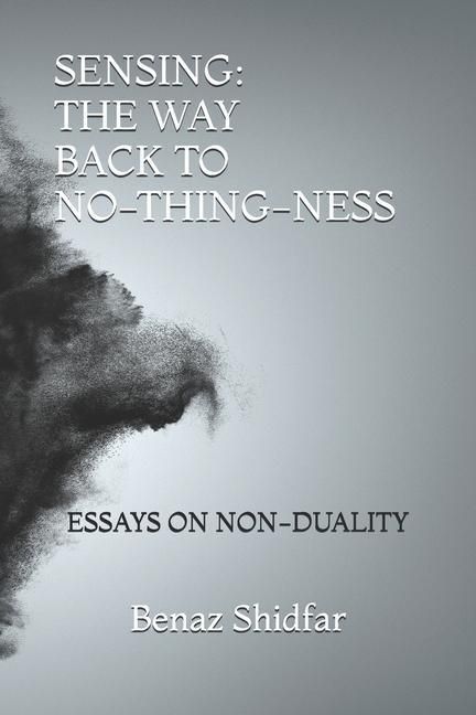 Produktbild: Sensing - The Way Back to No-Thing-Ness: Essays on Non-Duality