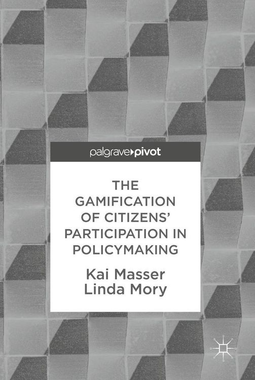 Produktbild: The Gamification of Citizens' Participation in Policymaking