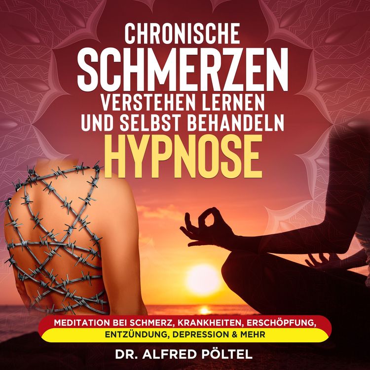 Produktbild: Chronische Schmerzen verstehen lernen und selbst behandeln - Hypnose