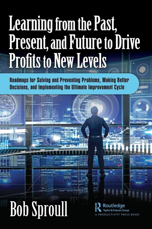Produktbild: Learning from the Past, Present, and Future to Drive Profits to New Levels